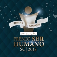 Prêmio Ser Humano SC - Edição 10 Ano 2018